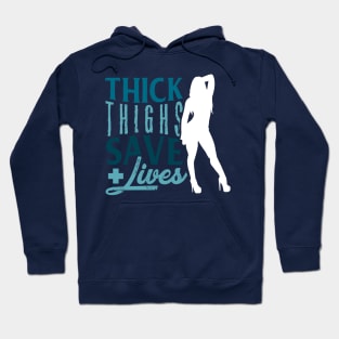 Thick thighs save lives - Nurse Gift Idea Hoodie